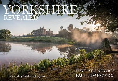 Yorkshire Revealed - Dave Zdanowicz,Paul Zdanowicz - cover