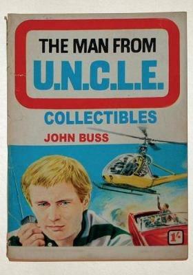 The Man From U.N.C.L.E. Collectibles - John Buss - cover