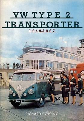 VW Type 2 Transporter: 1949-1967 - Richard Copping - cover