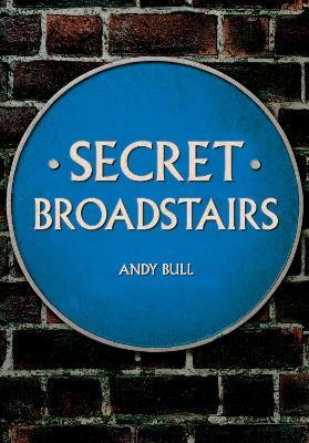 Secret Broadstairs - Andy Bull - cover