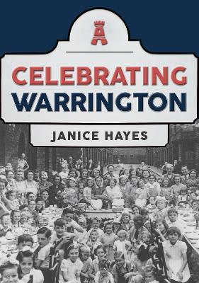 Celebrating Warrington - Janice Hayes - cover
