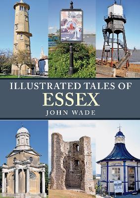 Illustrated Tales of Essex - John Wade - cover