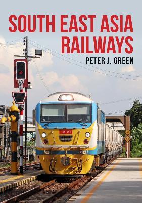 South East Asia Railways - Peter Green - cover
