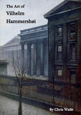 The Art of Vilhelm Hammershoi - Chris Wade - cover