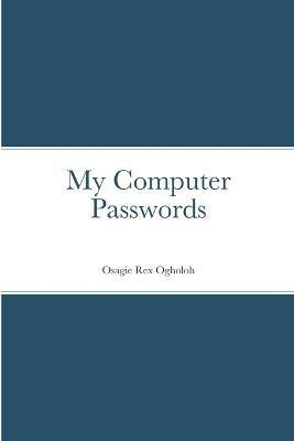 My Computer Passwords - Osagie Ogholoh - cover