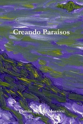 Creando Paraisos - Tomas Morilla Massieu - cover