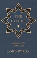 The Giaour, A Fragment Of A Turkish Tale.