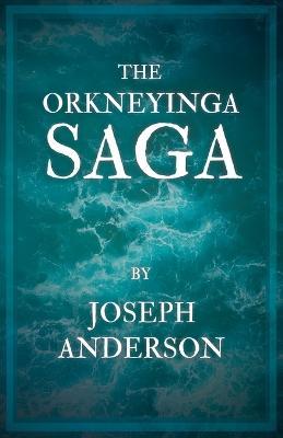 The Orkneyinga Saga - Joseph Anderson - cover