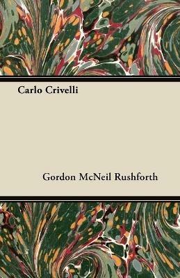 Carlo Crivelli - Gordon McNeil Rushforth - cover