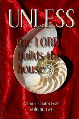 Unless the Lord Builds the House Volume 2 - Arthur Eedle - cover