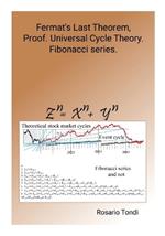 Fermat's Last Theorem, Proof. Universal Cycle Theory. Fibonacci series.