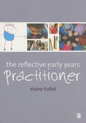 The Reflective Early Years Practitioner - Elaine Hallet - cover