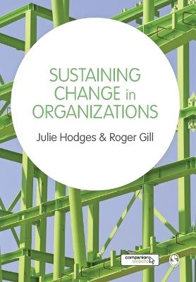 Sustaining Change in Organizations - Julie Hodges,Roger Gill - cover