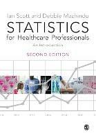 Statistics for Healthcare Professionals: An Introduction - Ian Scott,Deborah Mazhindu - cover