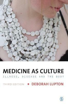 Medicine as Culture: Illness, Disease and the Body - Deborah Lupton - cover