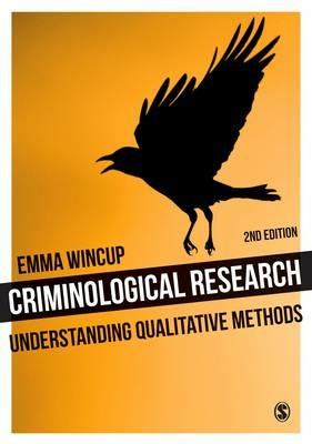 Criminological Research: Understanding Qualitative Methods - Emma Wincup - cover