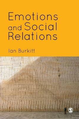 Emotions and Social Relations - Ian Burkitt - cover