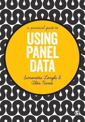 A Practical Guide to Using Panel Data - Simonetta Longhi,Alita Nandi - cover