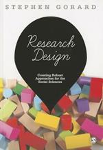 Research Design: Creating Robust Approaches for the Social Sciences