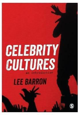 Celebrity Cultures: An Introduction - Lee Barron - cover