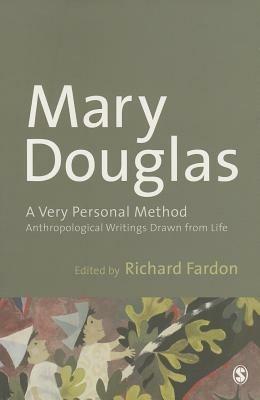A Very Personal Method: Anthropological Writings Drawn From Life - Mary Douglas - cover