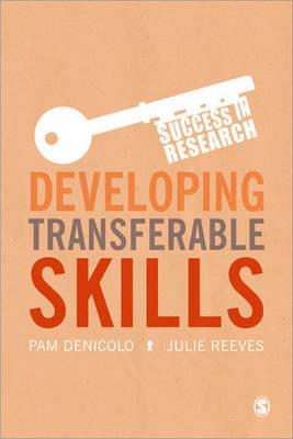 Developing Transferable Skills: Enhancing Your Research and Employment Potential - Pam Denicolo,Julie Reeves - cover