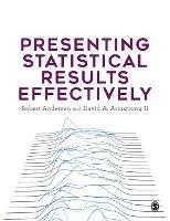 Presenting Statistical Results Effectively - Robert Andersen,David A. Armstrong II - cover