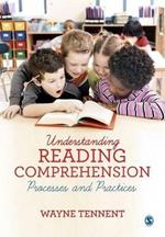 Understanding Reading Comprehension: Processes and Practices