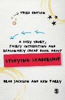 A Very Short, Fairly Interesting and Reasonably Cheap Book about Studying Leadership - Brad Jackson,Ken Parry - cover