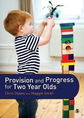 Provision and Progress for Two Year Olds - Chris Dukes,Maggie Smith - cover