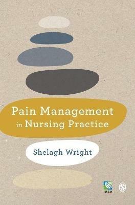 Pain Management in Nursing Practice - Shelagh Wright - cover