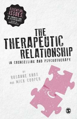 The Therapeutic Relationship in Counselling and Psychotherapy - Rosanne Knox,Mick Cooper - cover
