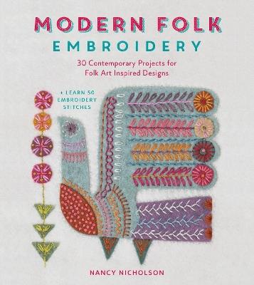 Modern Folk Embroidery: 30 Contemporary Projects for Folk Art Inspired Designs - Nancy Nicholson - cover