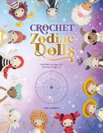 Crochet Zodiac Dolls: Stitch the horoscope with astrological amigurumi
