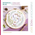 Embroidery Made Easy: Botanical Bliss: 12 Beginner-Friendly Embroidery Patterns with Iron-on Transfers