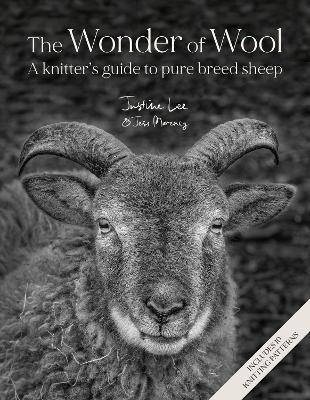 The Wonder of Wool: A Knitter's Guide to Pure Breed Sheep - Justine Lee,Jess Morency - cover