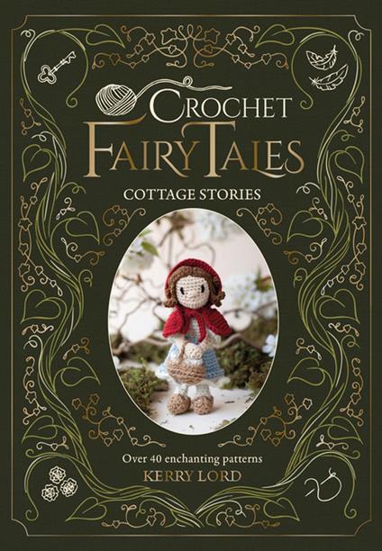 Crochet Fairy Tales: Cottage Stories