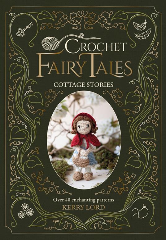 Crochet Fairy Tales: Cottage Stories