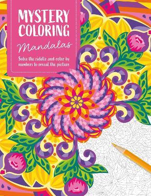 Mystery Coloring Mandalas: Solve the Riddle and Color by Numbers to Reveal the Picture - David & Charles Publishing - cover