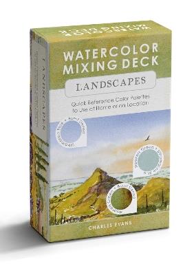 Watercolor Mixing Deck: Landscapes: Quick Reference Color Palettes to Use at Home or on Location - Charles Evans - cover