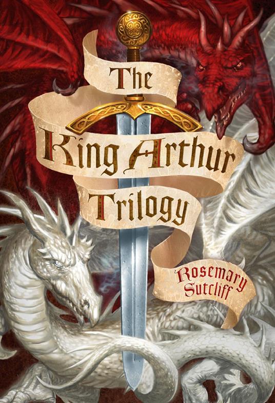 The King Arthur Trilogy - Sutcliff Rosemary - ebook