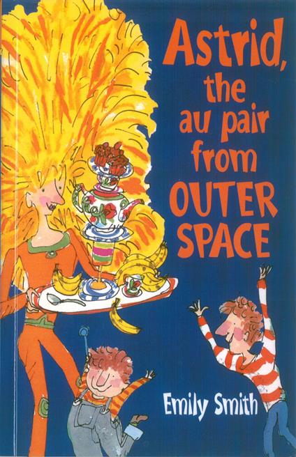 Astrid, The Au-Pair From Outer Space - Emily Smith,Archbold Tim - ebook