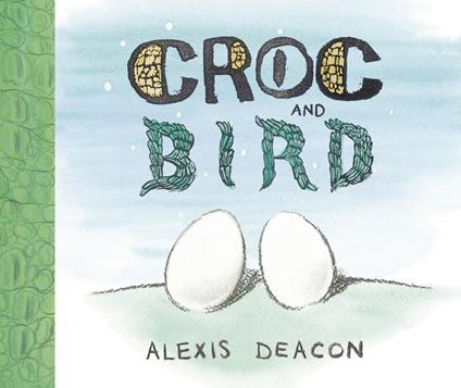 Croc and Bird - Alexis Deacon - ebook