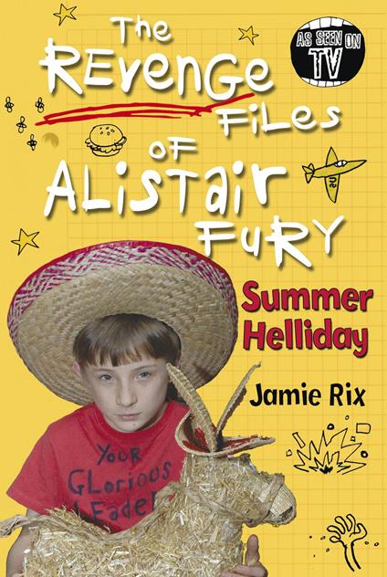 The Revenge Files of Alistair Fury: Summer Helliday - Jamie Rix - ebook