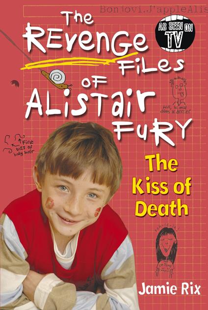 The Revenge Files of Alistair Fury: The Kiss of Death - Jamie Rix - ebook