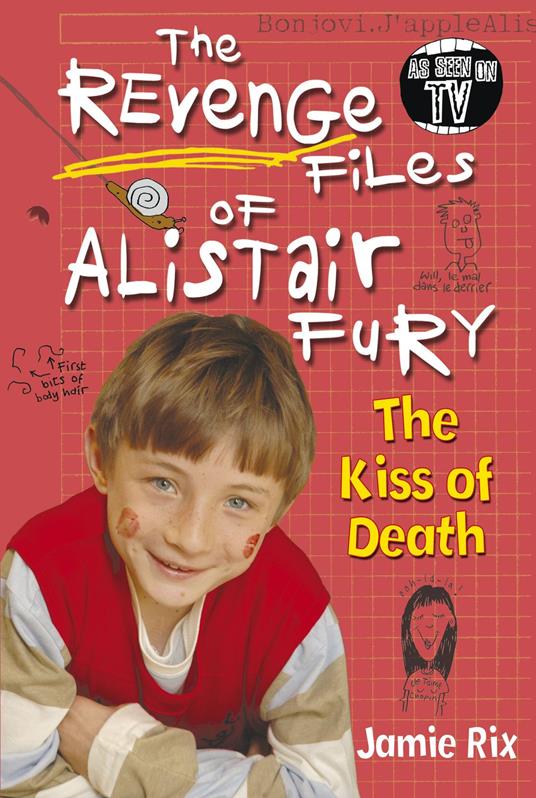 The Revenge Files of Alistair Fury: The Kiss of Death - Jamie Rix - ebook