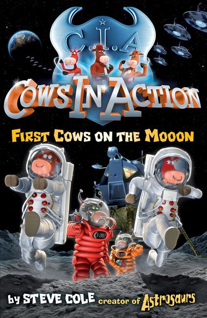 Cows In Action 11: First Cows on the Mooon - Steve Cole - ebook