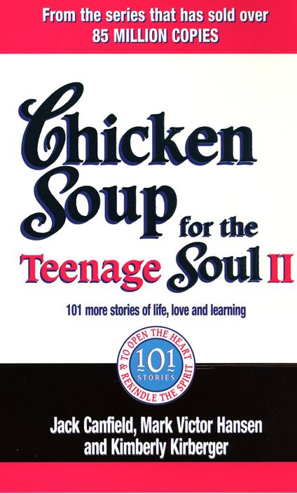 Chicken Soup For The Teenage Soul II - Jack Canfield,Kimberley Kirberger,Mark Victor Hansen - ebook