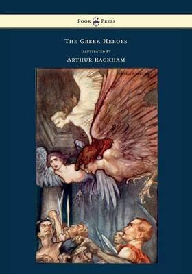 The Greek Heroes Stories Translated From Niebuhr Illustrated By Arthur Rackham - Niebuhr - cover