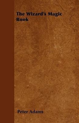 The Wizard's Magic Book - Peter Adams - cover